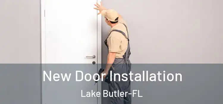 New Door Installation Lake Butler-FL