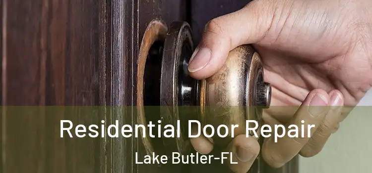 Residential Door Repair Lake Butler-FL