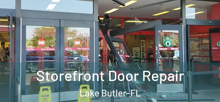 Storefront Door Repair Lake Butler-FL